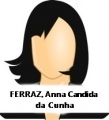 FERRAZ, Anna Cndida da Cunha